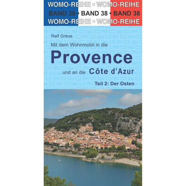 MIT DEM WOHNMOBIL IN DIE PROVENCE UND AN DIE CÔTE D'  AZUR - Reiseführer