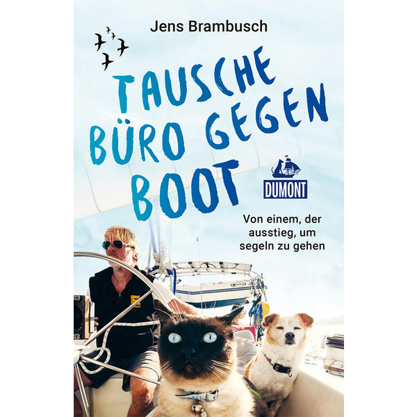 TAUSCHE BÜRO GEGEN BOOT - Reisebericht