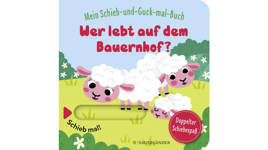 Mein Schieb & Guck-mal-Buch: Wer lebt auf dem Bauernhof? Schiebbuch ab 2 Jahren, fördert die Sprachentwicklung und die Motorik