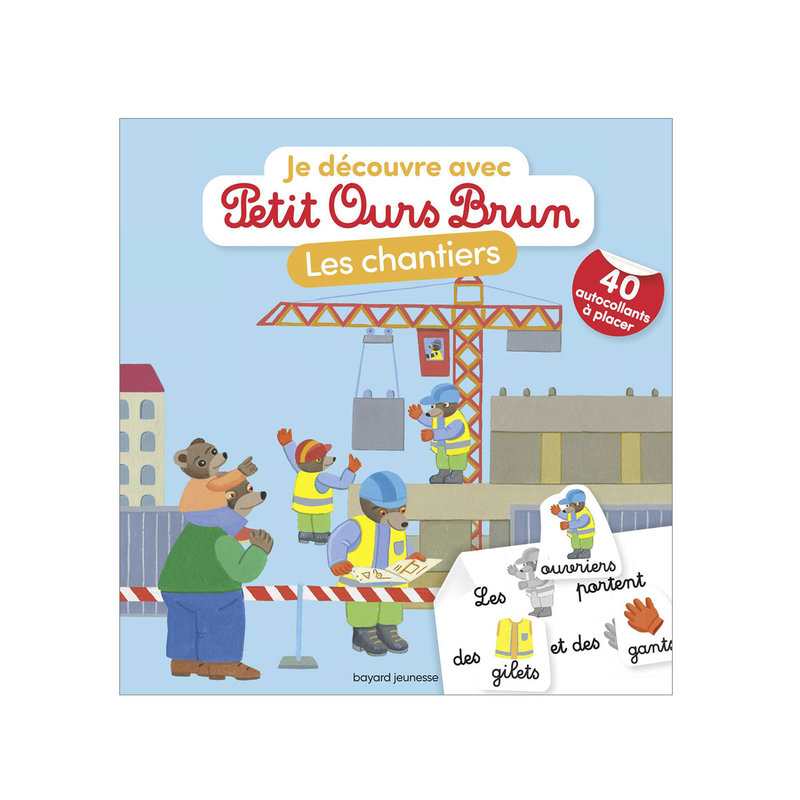 Livre Je découvre les chantiers avec petit ours brun - Bayard Jeunesse