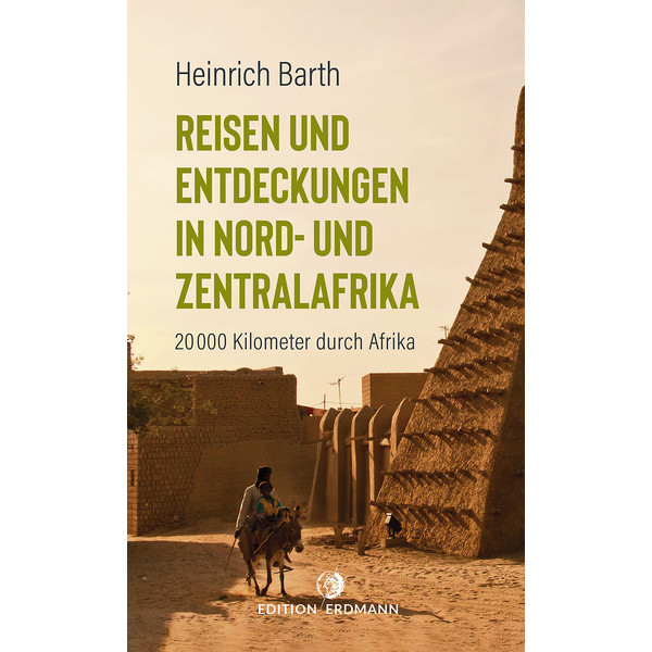 REISEN UND ENTDECKUNGEN IN NORD- UND ZENTRALAFRIKA - Reisebericht