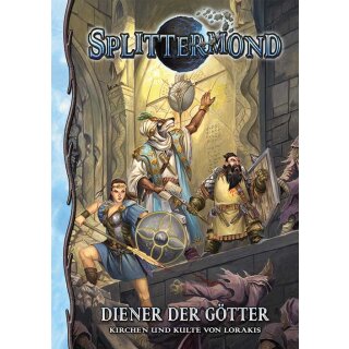 Splittermond: Diener der Götter Kirchen und Kulte von Lorakis (DE)