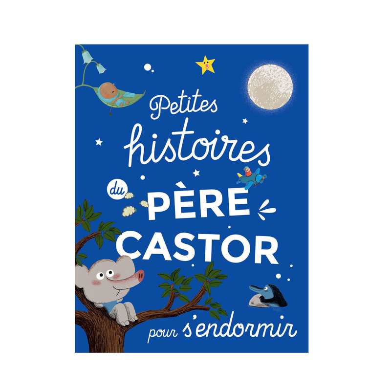 Livre Petites histoires du Père Castor pour s'endormir - Flammarion