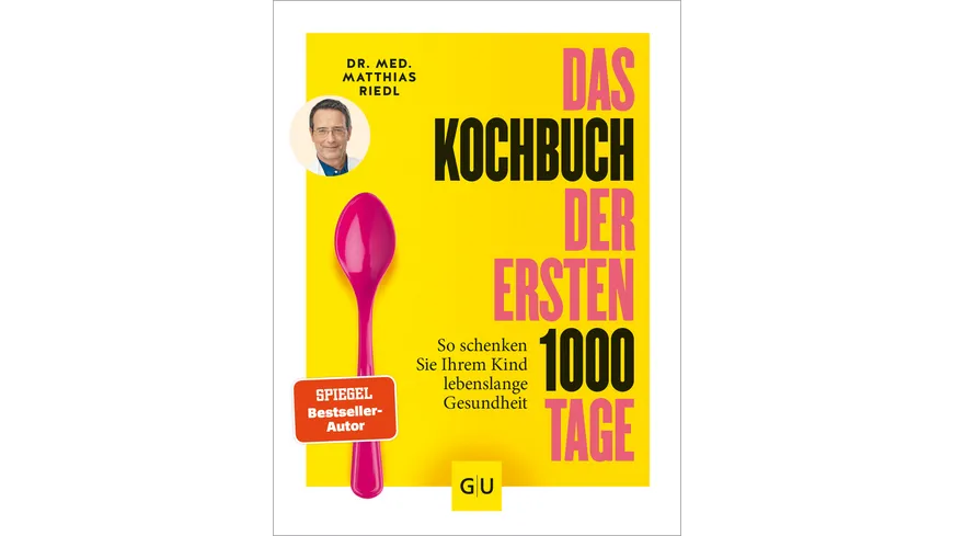 Das Kochbuch der ersten 1000 Tage