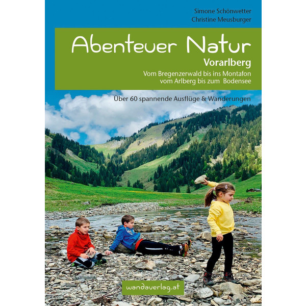 ABENTEUER NATUR VORARLBERG - Reiseführer