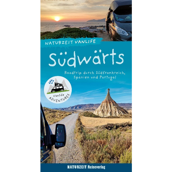 NATURZEIT VANLIFE: SÜDWÄRTS - Reiseführer
