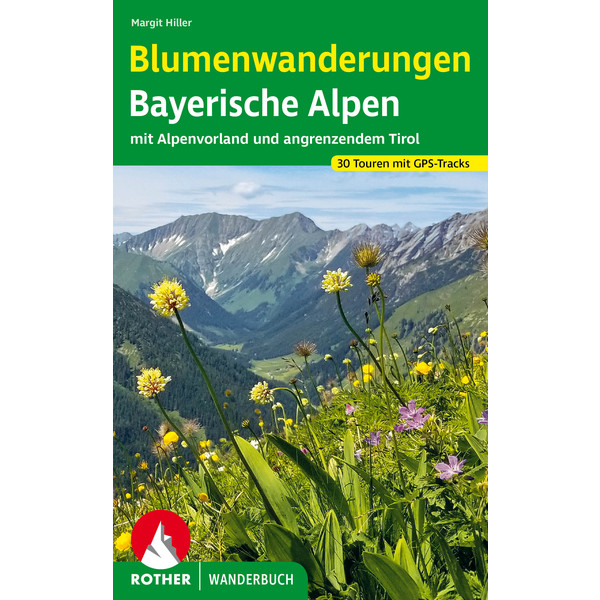 BLUMENWANDERUNGEN BAYERISCHE ALPEN - Wanderführer