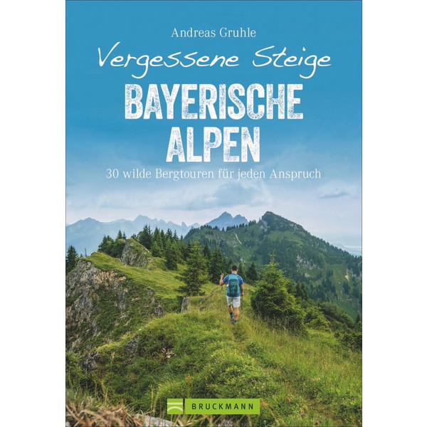 Vergessene Steige Bayerische Alpen - Wanderführer