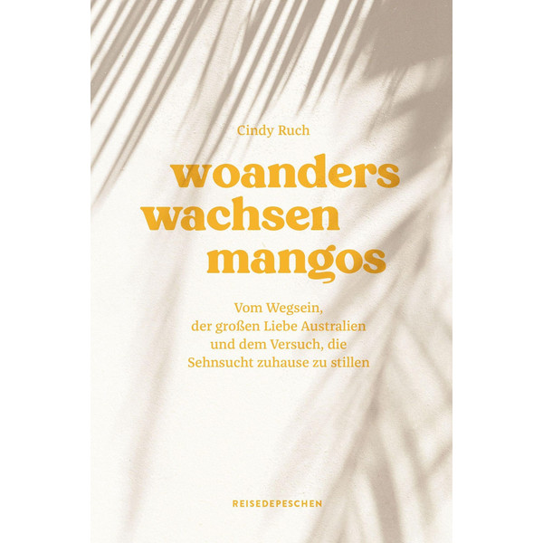 WOANDERS WACHSEN MANGOS - Reisebericht
