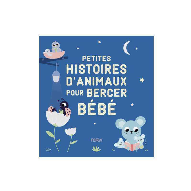 Livre Petites histoires d'animaux pour bercer bébé - Fleurus