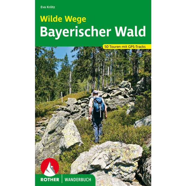 BVR WILDE WEGE BAYERISCHER WALD - Wanderführer