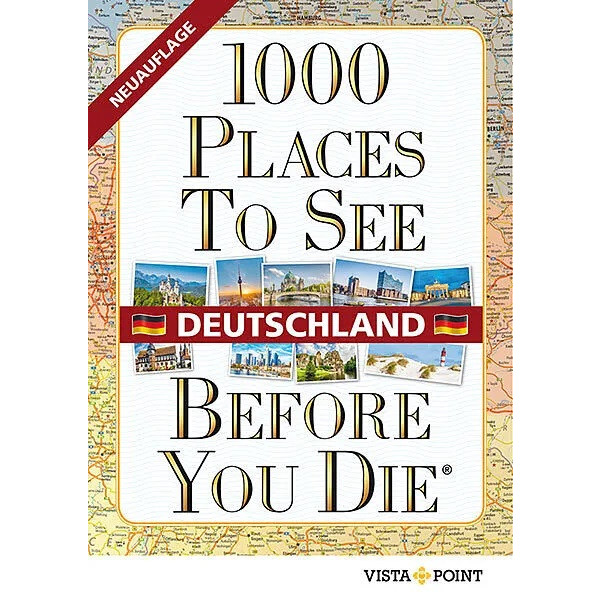 1000 PLACES TO SEE BEFORE YOU DIE - DEUTSCHLAND - Reiseführer