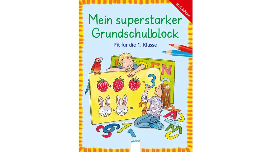 Mein superstarker Grundschulblock. Fit für die 1. Klasse