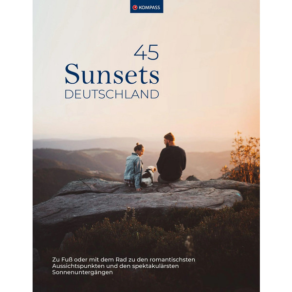 KOMPASS SUNSETS DEUTSCHLAND, 45 TOUREN UND PLÄTZE - Wanderführer