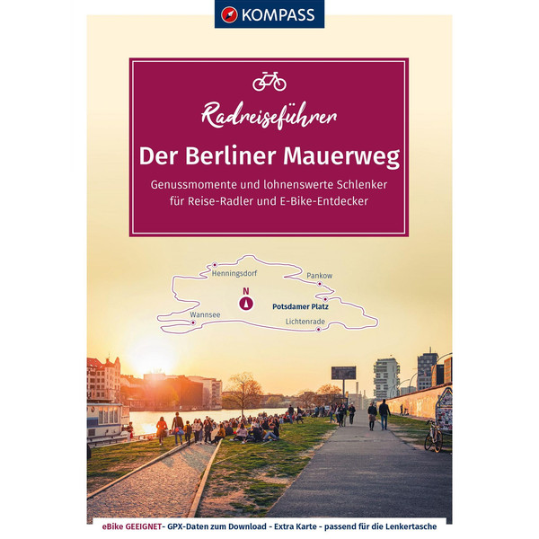 KOMPASS RADREISEFÜHRER DER BERLINER MAUERWEG - Radwanderführer