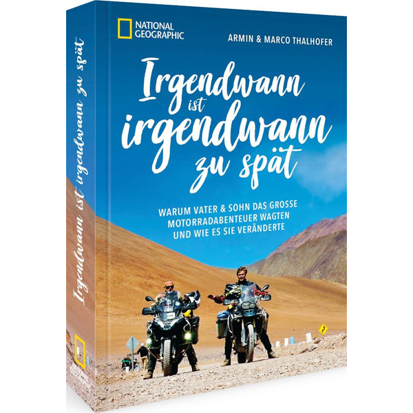 IRGENDWANN IST IRGENDWANN ZU SPÄT - Reisebericht