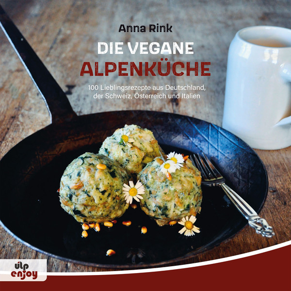DIE VEGANE ALPENKÜCHE - Kochbuch