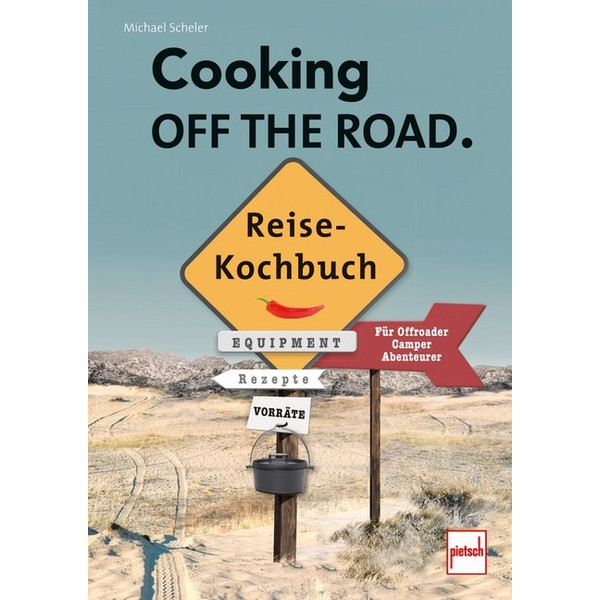 COOKING OFF THE ROAD. REISEKOCHBUCH - Kochbuch