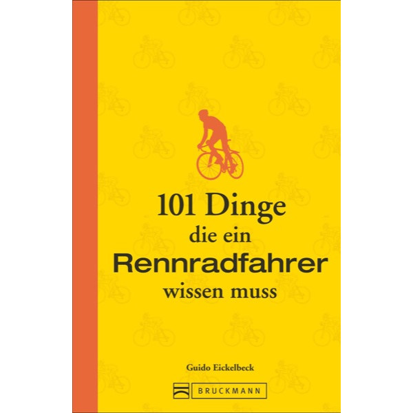 101 DINGE, DIE EIN RENNRADFAHRER WISSEN MUSS - Ratgeber
