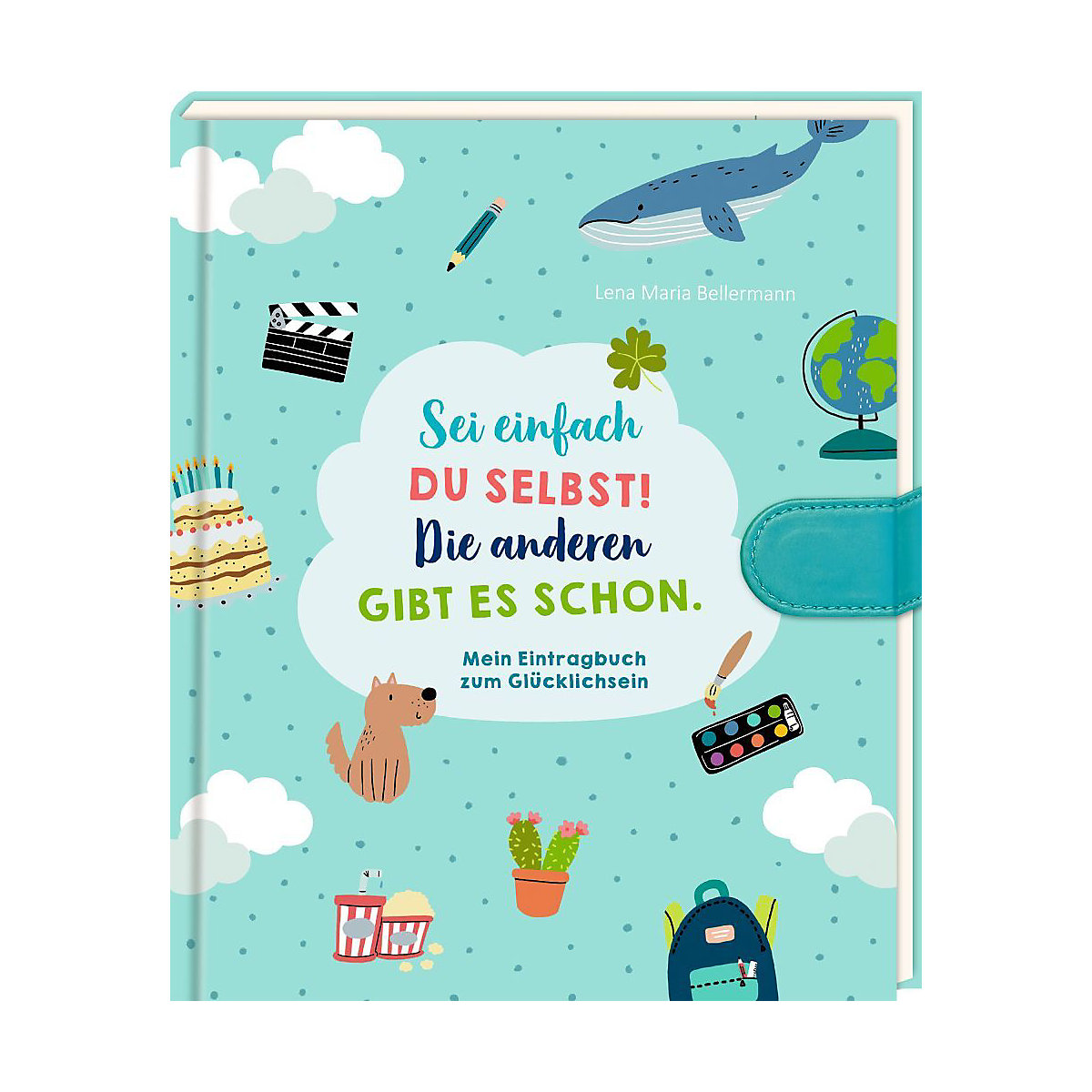 Eintragbuch Sei einfach du selbst! Die anderen gibt es schon, Magnetverschluss