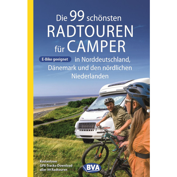 DIE 99 SCHÖNSTEN RADTOUREN FÜR CAMPER IN NORDDEUTSCHLAND - Radwanderführer