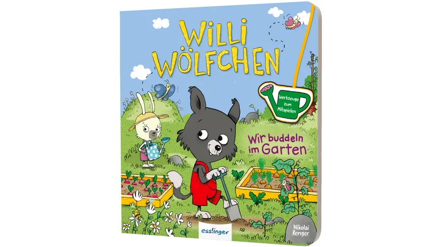 Willi Wölfchen: Wir buddeln im Garten! - Pappbuch mit Werkzeugen zum Mitspielen