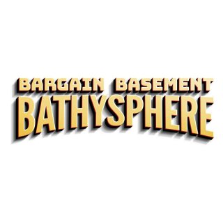 Bargain Basement Bathysphere (EN)