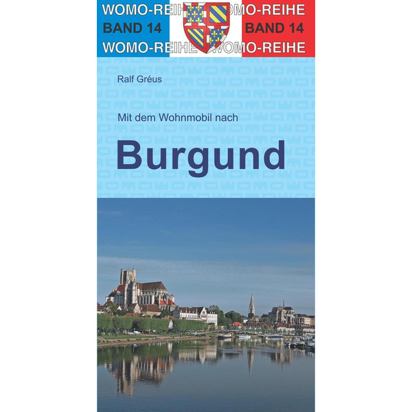 Mit dem Wohnmobil durch Burgund - Reiseführer