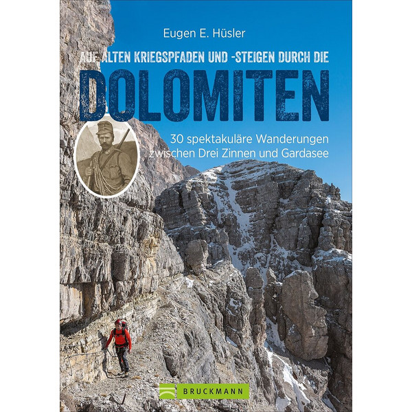 AUF ALTEN KRIEGSPFADEN UND -STEIGEN DURCH DIE DOLOMITEN - Wanderführer
