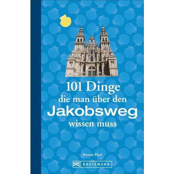 101 Dinge, die man über den Jakobsweg wissen muss - Ratgeber