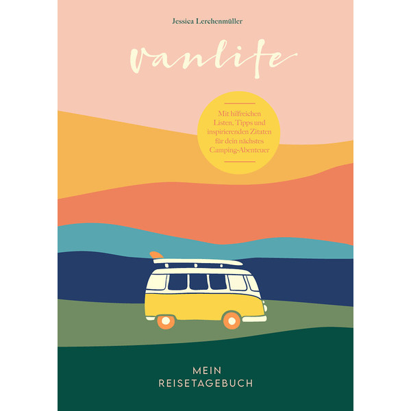 VAN LIFE - MEIN REISETAGEBUCH - Reisetagebuch