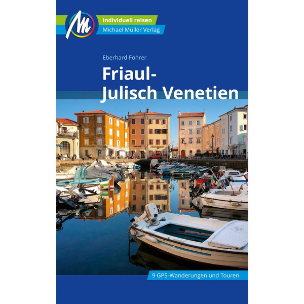 FRIAUL - JULISCH VENETIEN REISEFÜHRER MICHAEL MÜLLER VERLAG