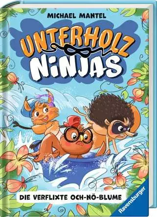 Unterholz-Ninjas, Band 3: Die verflixte Och-nö-Blume