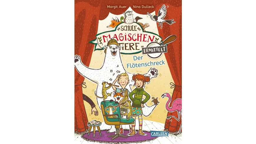Die Schule der magischen Tiere ermittelt 4: Der Flötenschreck (Zum Lesenlernen)