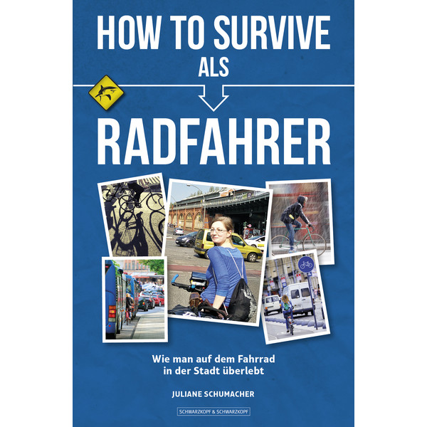 HOW TO SURVIVE ALS RADFAHRER - Ratgeber