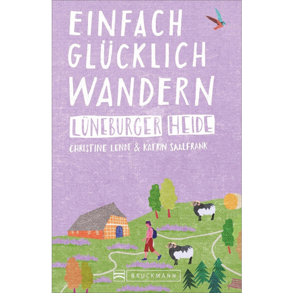Einfach glücklich wandern - Lüneburger Heide - Wanderführer