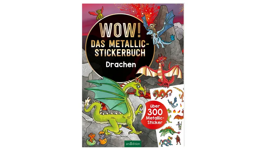 Wow! Das Metallic-Stickerbuch - Drachen - über 300 Metallic-Sticker