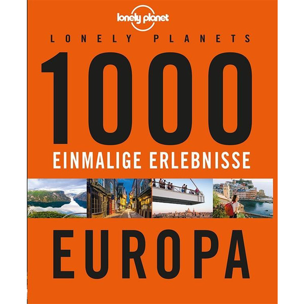 Lonely Planets 1000 einmalige Erlebnisse Europa - Bildband