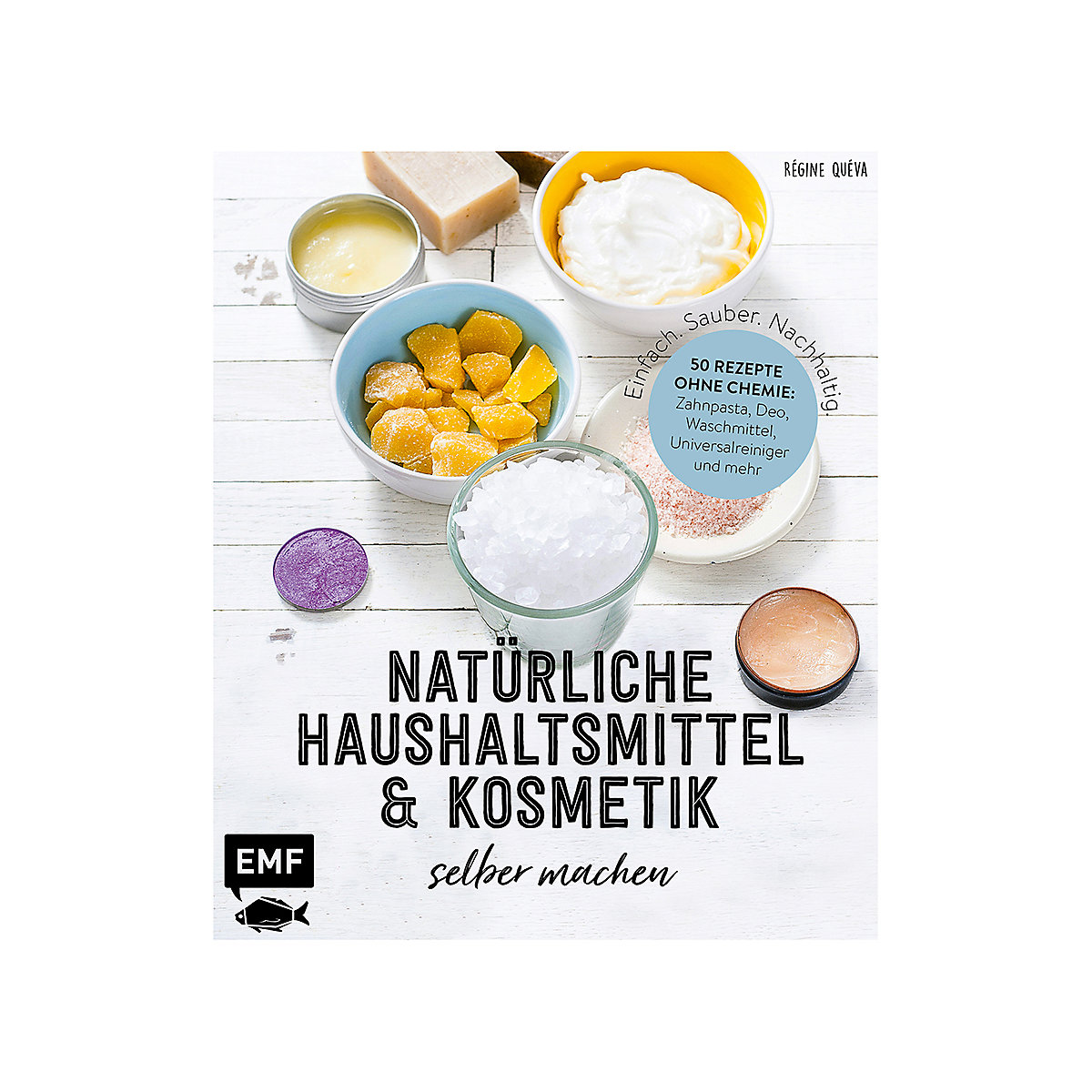 Einfach. Sauber. Nachhaltig. - Natürliche Haushaltsmittel und Kosmetik selber machen