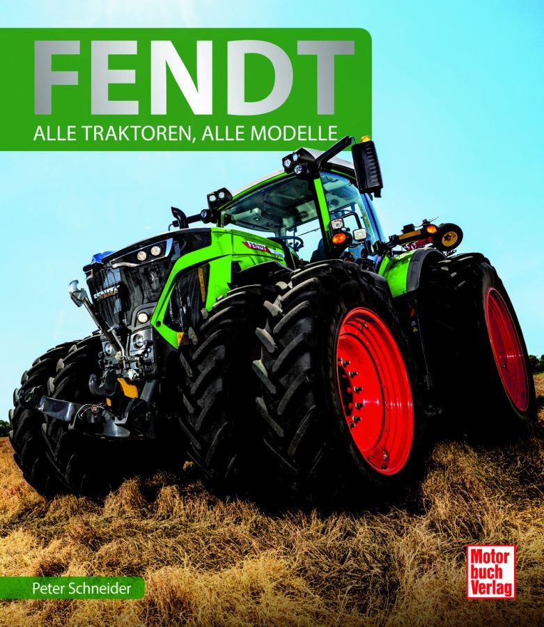 FENDT  -  Alle Traktoren, alle Modelle  ( Buch-deutsch)