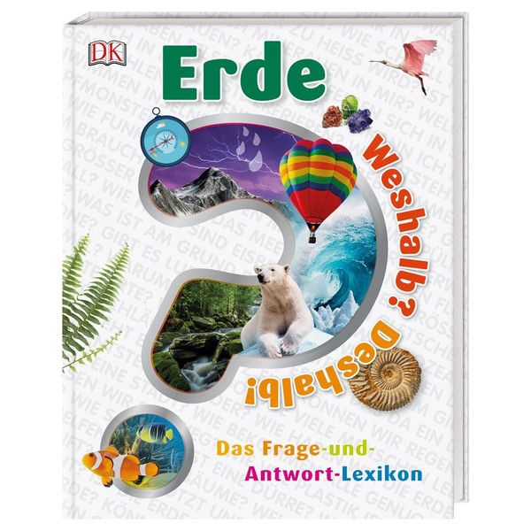 Weshalb? Deshalb! Erde - Kinderbuch