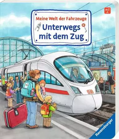 Meine Welt der Fahrzeuge: Unterwegs mit dem Zug