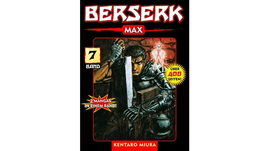 Berserk Max 07 - Das actiongeladene und genredefinierende Dark-Fantasy-Epos von Kentaro Miura
