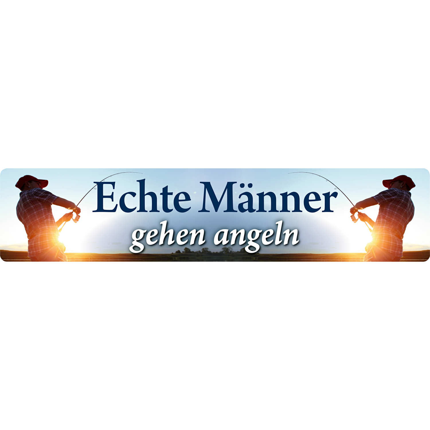 Strassenschild (Echte Mönner gehen angeln)