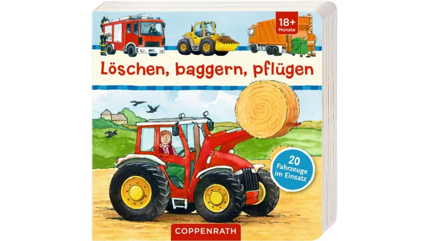 Coppenrath Verlag - Löschen, baggern, pflügen - 20 Fahrzeuge im Einsatz