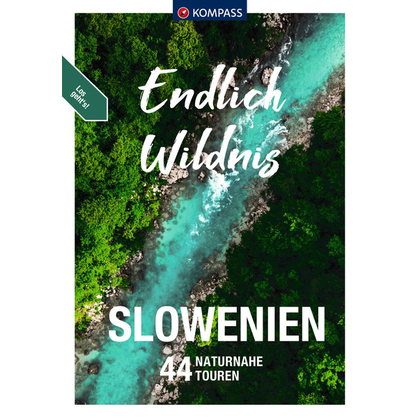KOMPASS ENDLICH WILDNIS - SLOWENIEN