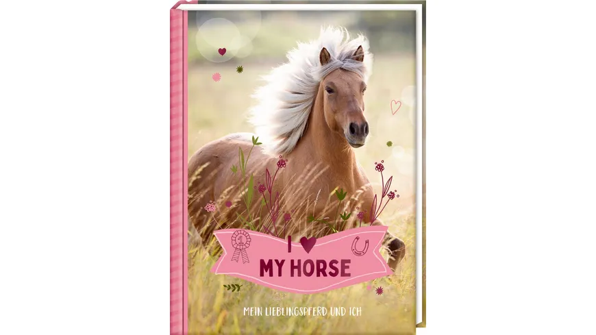 Coppenrath Verlag - Eintragbuch: I LOVE MY HORSE, Lieblingspferd und ich