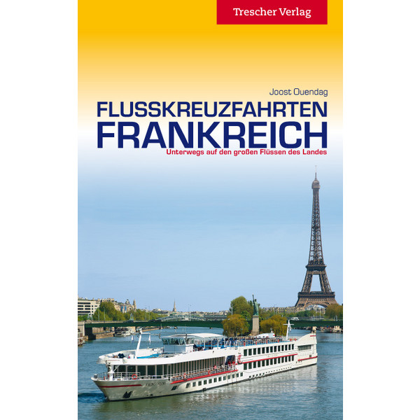 TRESCHER FLUSSKREUZFAHRTEN FRANKREICH - Reiseführer