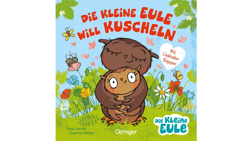 Die kleine Eule will kuscheln - Pappbilderbuch mit Liebhabe-Klappen für Kinder ab 2 Jahren
