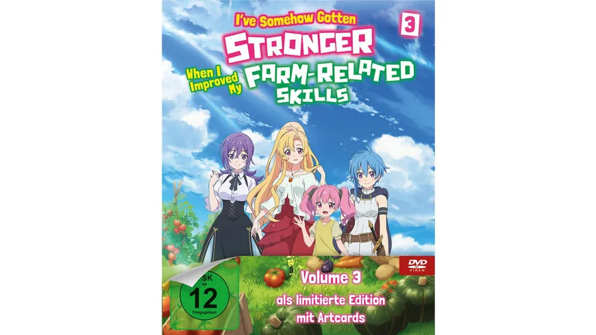 I’ve Somehow Gotten Stronger When I Improved My Farm-Related Skills - Volume 3